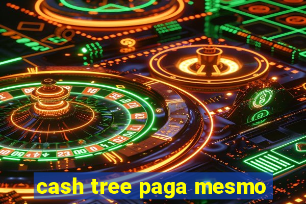 cash tree paga mesmo